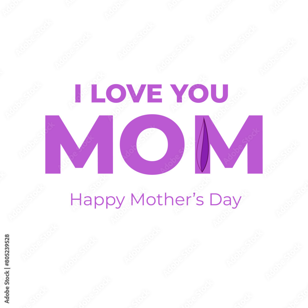 Happy Mother's Day typography design. I Love You Mom. vector graphics illustration and logo concept with white background EPS FILE. Happy Mother's Day typography design. I Love You Mom. vector graphics illustration and logo concept with white background EPS FILE.