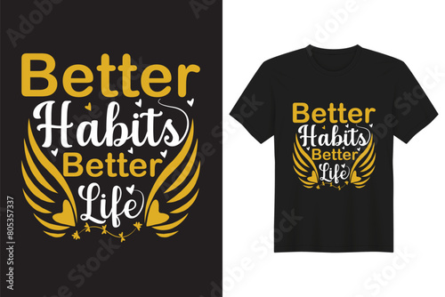 
Better life typography motivational t-shirt design.