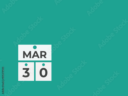 March 30 calendar reminder. 30 March daily calendar icon template. Calendar 30 March icon Design template. Vector illustration
