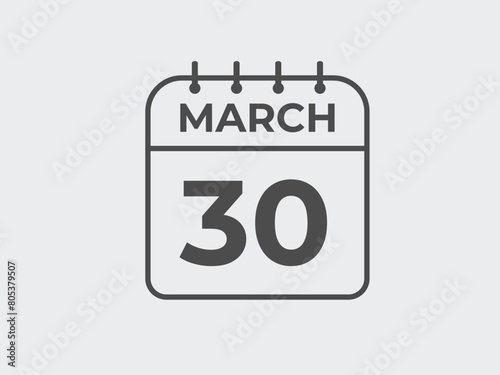 March 30 calendar reminder. 30 March daily calendar icon template. Calendar 30 March icon Design template. Vector illustration

