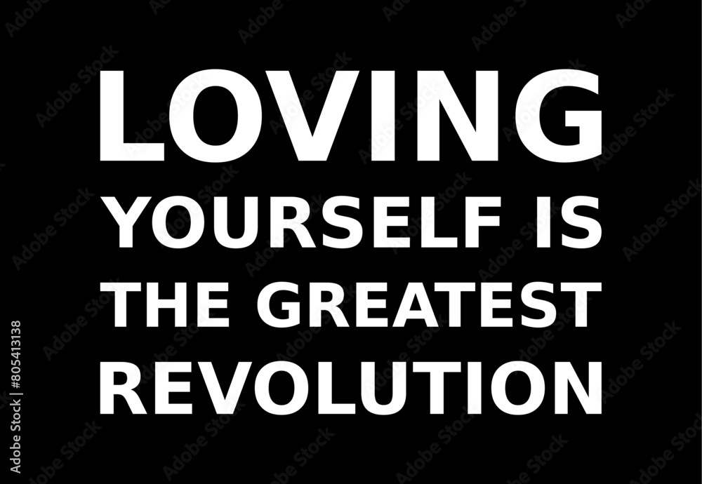 Words Of Motivation Loving Yourself Is The Greatest Revolution Simple Typography On Black Background