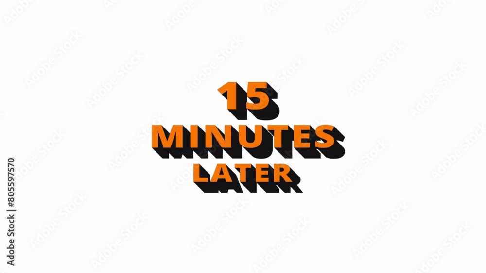 15 minutes later word animation. 4k videos
