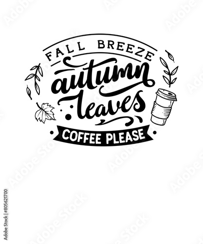 Fall And Autumn quotes, typography for t shirt, poster, sticker and card. Fall vector illustration set, autumn quotes design.