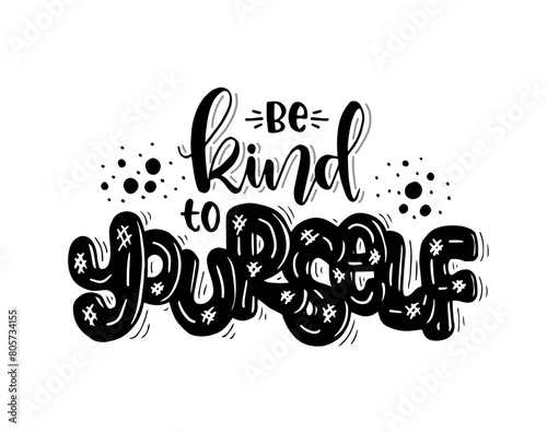 Be kind to yourself, hand lettering inscription text, motivation and inspiration positive quote, calligraphy vector illustration