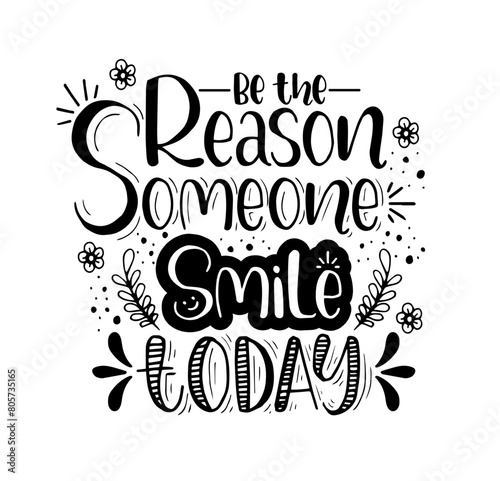 Be the reason someone smile today, hand lettering, motivational quotes