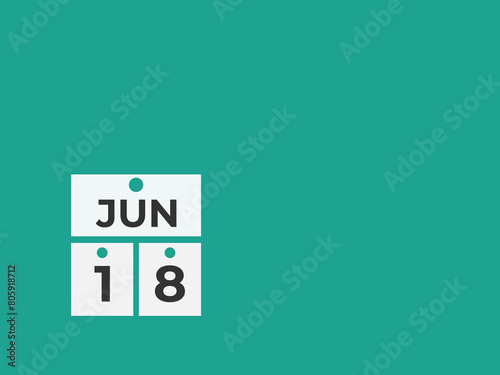 June 18 calendar reminder. 18 June daily calendar icon template. Calendar 18 June icon Design template. Vector illustration
