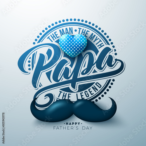 Happy Father's Day Greeting Card Design with Heart and Mustache on Light Background. The Men, The Myth, The Legend Vector Celebration Illustration for Best Dad. Template for Banner, Flyer or Poster.