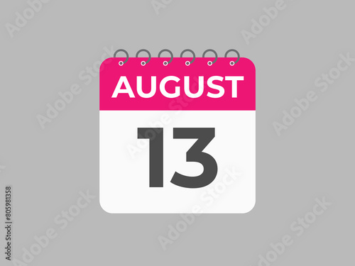 August 13 calendar reminder. 13 August daily calendar icon template. Calendar 13 August icon Design template. Vector illustration
