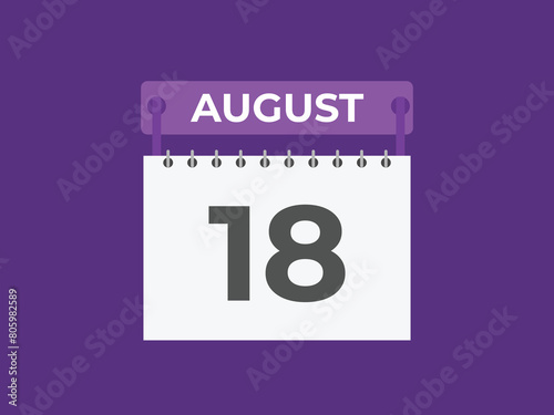 August 18 calendar reminder. 18 August daily calendar icon template. Calendar 18 August icon Design template. Vector illustration
