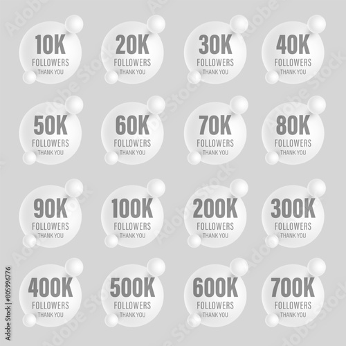 Set of thank you followers label badge silver bubble color. 10k to 700k followers. Vector greeting artwork background.