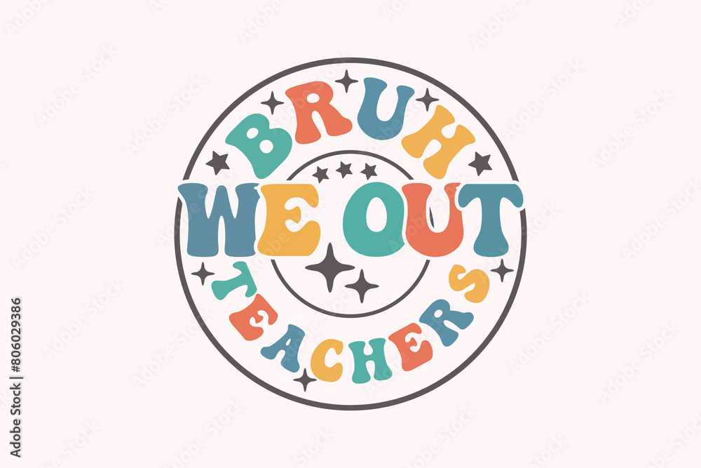 End of School, Bruh We out Teachers T-shirt Design End of School, Bruh We out Teachers T-shirt Design