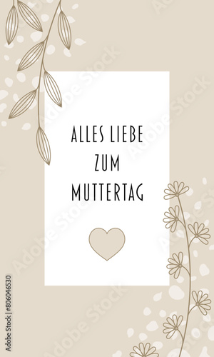 Alles Liebe zum Muttertag - Schriftzug in deutscher Sprache. Grußkarte mit Blumen und Herz in Beigetönen.