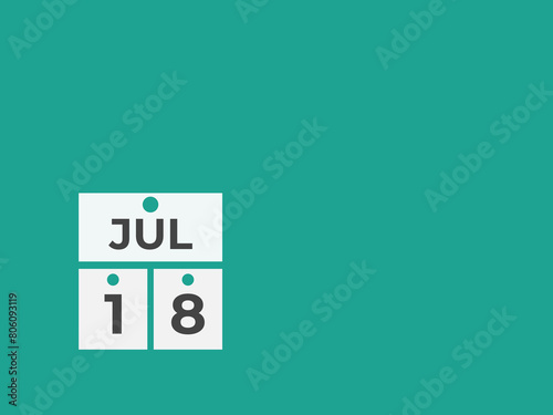 July 18 calendar reminder. 18 July daily calendar icon template. Calendar 18 July icon Design template. Vector illustration
