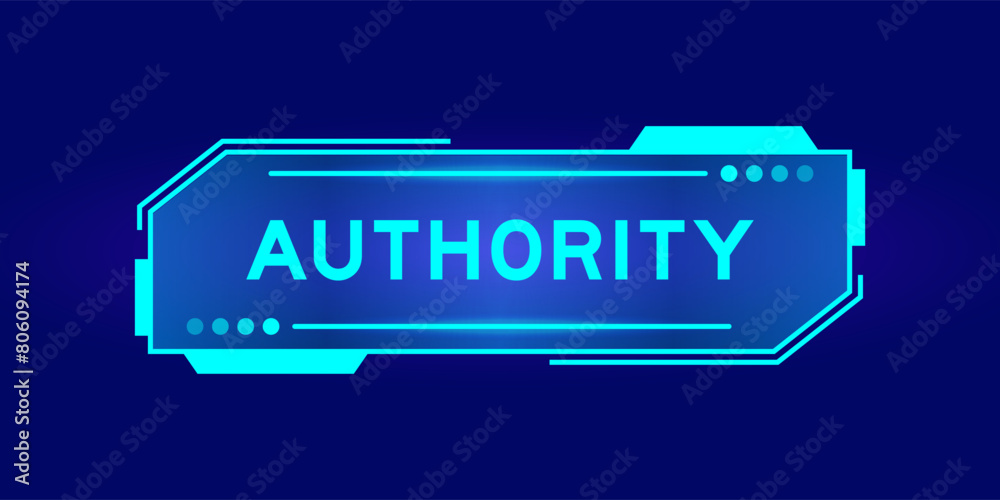 Futuristic hud banner that have word authority on user interface screen on blue background Futuristic hud banner that have word authority on user interface screen on blue background