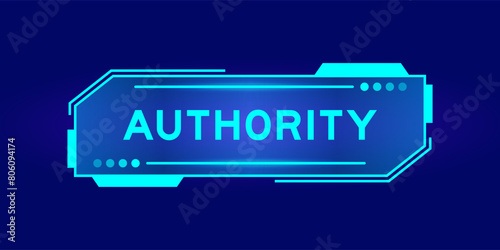 Futuristic hud banner that have word authority on user interface screen on blue background
