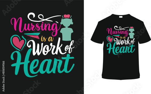 Nursing Is A Work Of Heart T shirt Design, vector illustration, graphic template, print on demand, typography, vintage, textile fabrics, retro style, element, apparel, nurse t-shirt, nurses tee