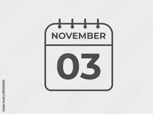 November  3 calendar reminder. 3 November  daily calendar icon template. Calendar 3 November  icon Design template. Vector illustration
