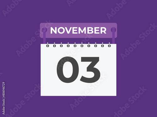November  3 calendar reminder. 3 November  daily calendar icon template. Calendar 3 November  icon Design template. Vector illustration
