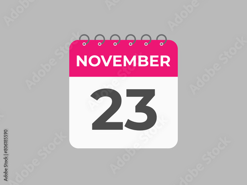 November  23 calendar reminder. 23 November  daily calendar icon template. Calendar 23 November  icon Design template. Vector illustration
