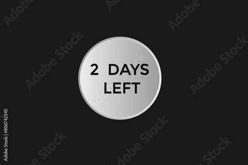 2 days left countdown to go one time,  background template2 days left, countdown sticker left banner business,sale, label button,