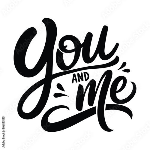 You and me text lettering black handwritten logo on white