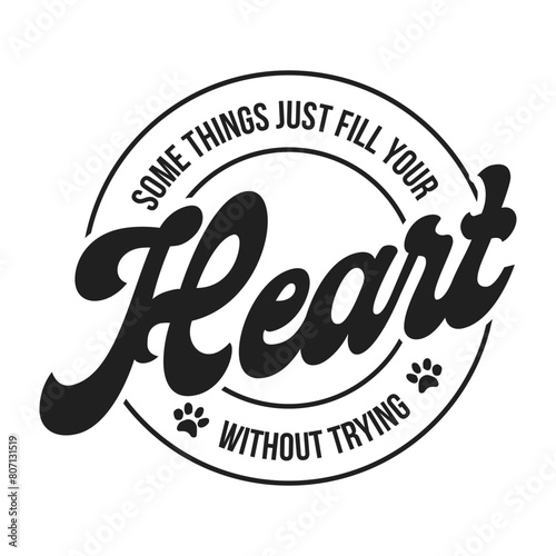 Some Things Just fill your Heart without trying