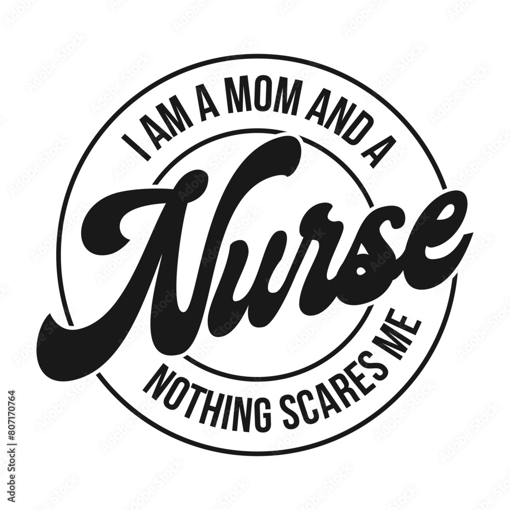 i am a mom and a nurse nothing scares me