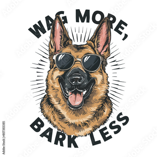 German Shepherd dog smiling and wearing sunglasses vector illustration typography, Wag More, Bark Less