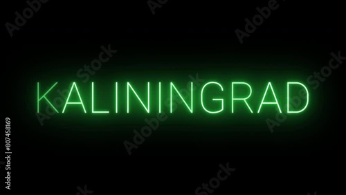 Flickering neon green glowing kaliningrad text animated on black background photo