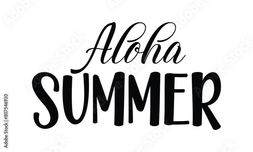   Aloha summer on white background,Instant Digital Download. Illustration for prints on t-shirt and bags, posters 