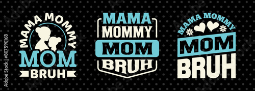 Mama Mommy Mom Bruh SVG Mother's Day Gift Mom Lover Tshirt Bundle Mother's Day Quote Design, PET 00176