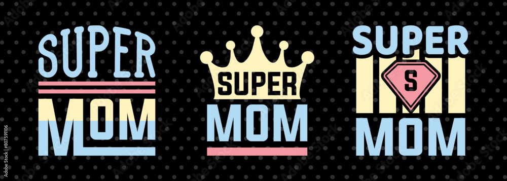 Super Mom SVG Mother's Day Gift Mom Lover Tshirt Bundle Mother's Day Quote Design, PET 00190