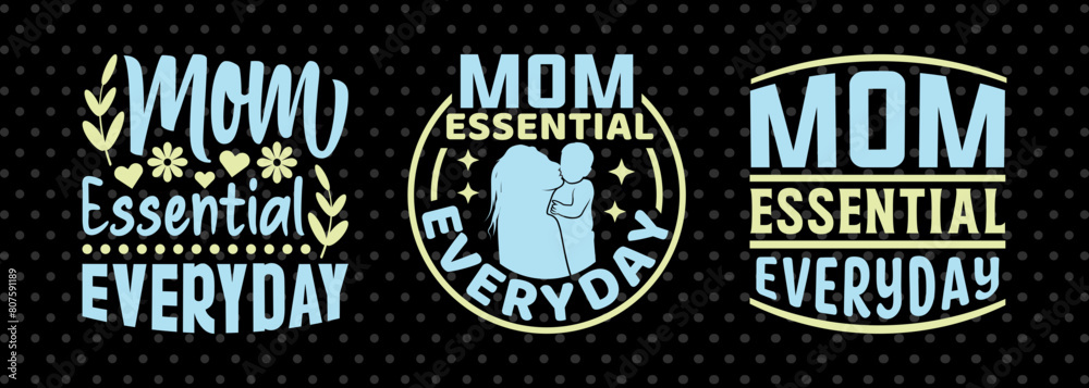 Mom Essential Everyday SVG Mother's Day Gift Mom Lover Tshirt Bundle Mother's Day Quote Design, PET 00191 Mom Essential Everyday SVG Mother's Day Gift Mom Lover Tshirt Bundle Mother's Day Quote Design, PET 00191