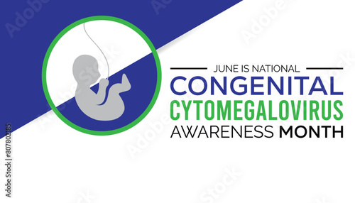 National Congenital Cytomegalovirus awareness month observed every year in June. Template for background, banner, card, poster with text inscription.