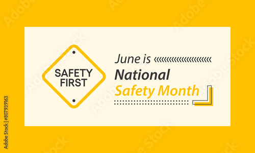 National safety month is celebrated every year in June to remind us the importance of safety and awareness of our surroundings. Vector illustration