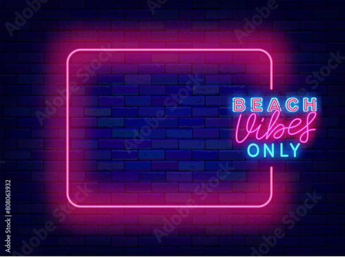 Beach vibes only neon announcement. Shiny holiday promotion. Empty pink frame and lettering. Rest and happy travel. Beach club and party. Season celebration. Editable stroke. Vector stock illustration