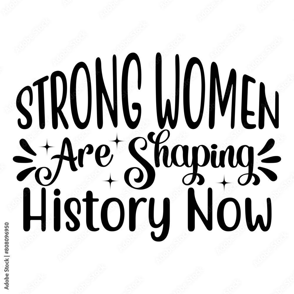 Strong Women Are Shaping History Now SVG Cut File