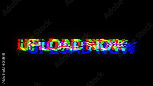 3D rendering upload now text with screen effects of technological glitches