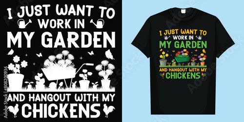Work In My Garden Hangout With My Chickens T-Shirt Gardening