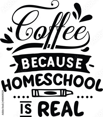 Coffee because homeschool is real