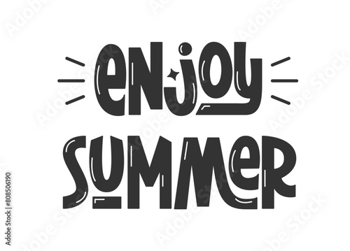 Enjoy Summer Quote. Black Vector Hand Lettering of Love Summer Phrase.