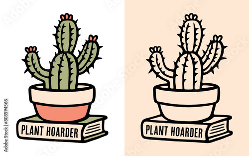 Plant hoarder cactus succulent lover quotes cute sticker design vector