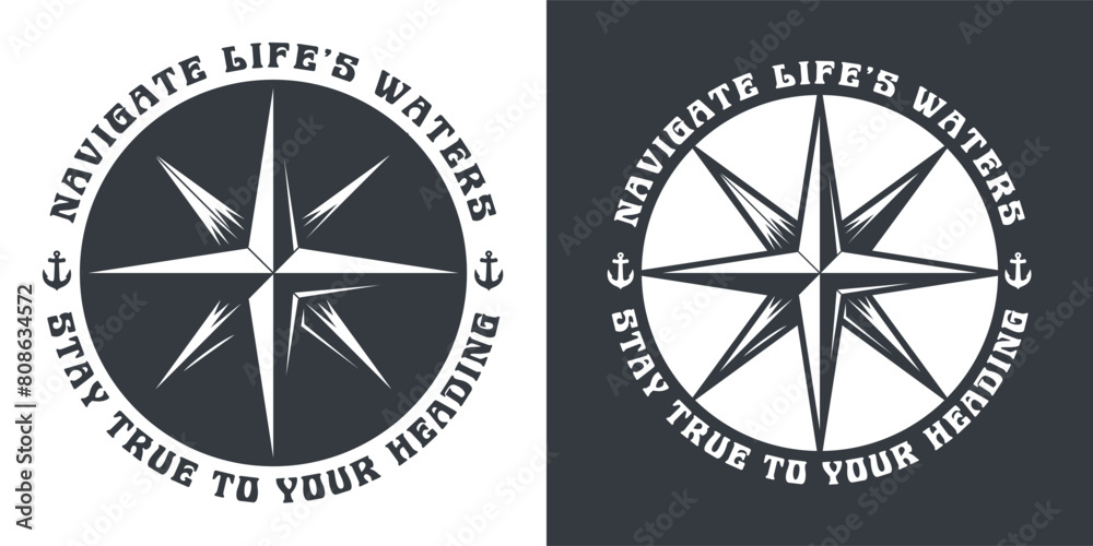 Black and white mirrored compass rose with a motivational nautical slogan for sea, ocean themes of direction, exploration, and marine life guidance