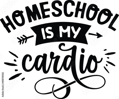 Homeschool is my cardio