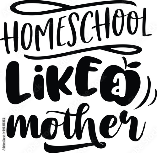 Homeschool like a mother - all black