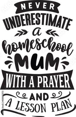 Never underestimate a homeschool mum