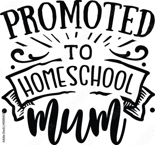 Promoted to homeschool mum