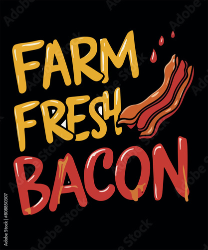 Farm Fresh Bacon T Shirt Design