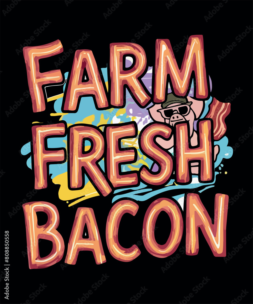 Farm Fresh Bacon T Shirt Design Farm Fresh Bacon T Shirt Design