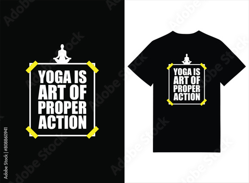 Yoga Is Art Of Proper Action Print-ready T-shirt Design